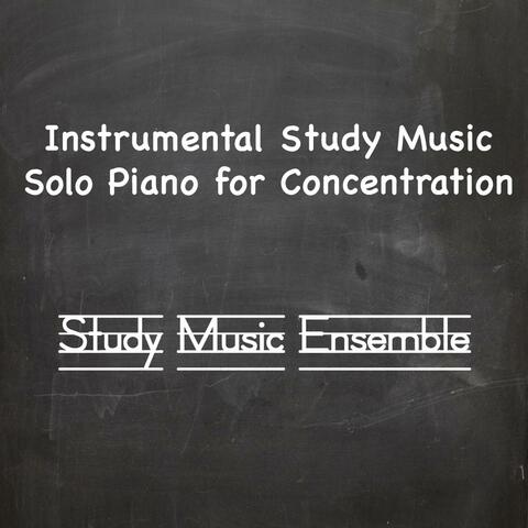Instrumental Study Music - Solo Piano for Concentration