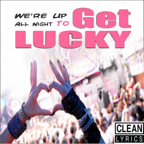 Were up All Night to Get Lucky (The Radio Remix Series) [Tribute to Daft Punk Feat. Pharrell Williams]