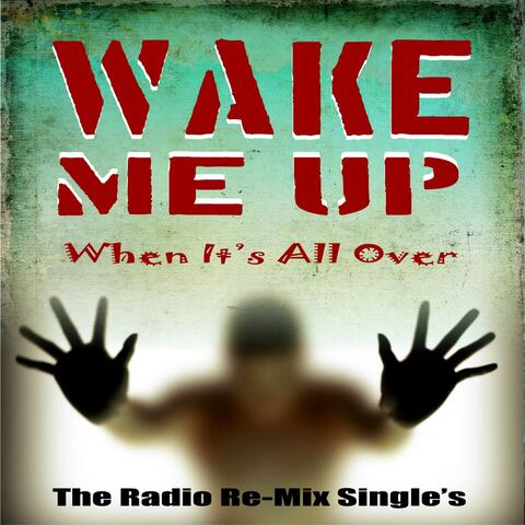 Wake Me up When It's All over (The Radio Remix Single's) [Tributes to Katy Perry, Robin Thicke, Avicci & More]