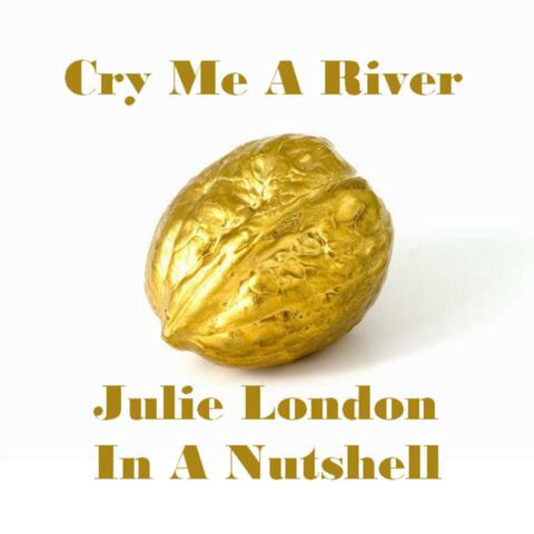 Cry Me a River - Julie London in a Nutshell