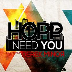 I Need You (feat. Derek Minor & Tyshane "Elite" Thompson)