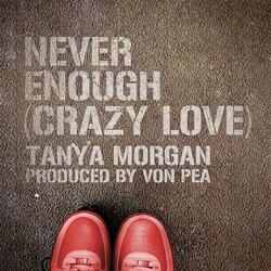 Never Enough (Crazy Love)
