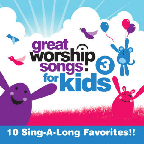 Great Worship Songs For Kids Vol. 3