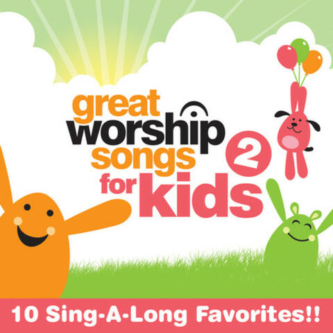 Great Worship Songs for Kids Vol. 2