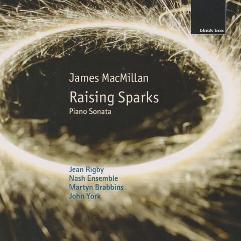 James MacMillan: Raising Sparks; Piano Sonata