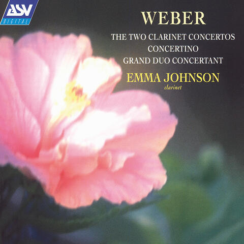 Weber: The 2 Clarinet Concertos; Concertino; Grand Duo Concertant