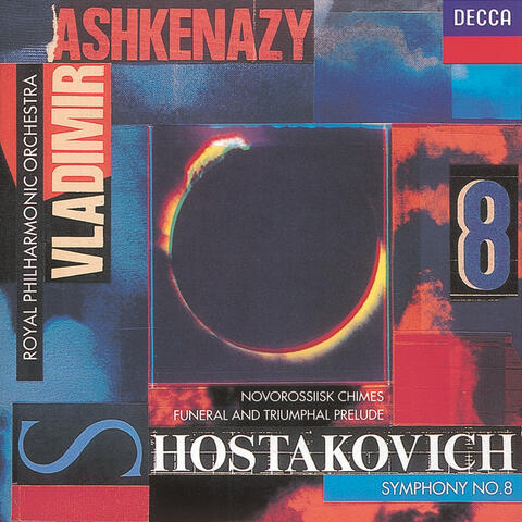 Shostakovich: Symphony No.8/Funeral and Triumphal Prelude/Novorosslisk Chimes