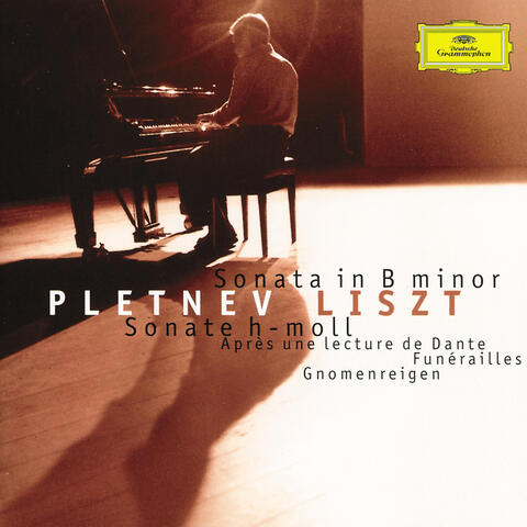 Liszt: Piona Sonata in B Minor / Après une lecture de Dante / Funérailles / Gnomenreigen