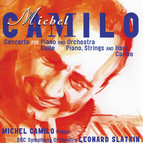 Michel Camilo: Concerto for Piano & Orchestra; Suite for piano, harp & strings; Caribe