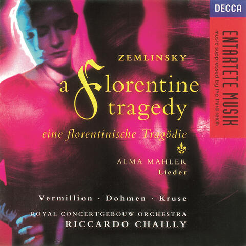 Zemlinsky: A Florentine Tragedy/Mahler, A. Lieder