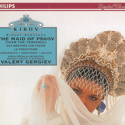 Rimsky-Korsakov: The Maid of Pskov