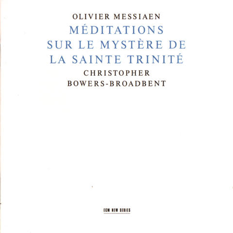 Messiaen: Méditations Sur Le Mystère De La Sainte Trinité