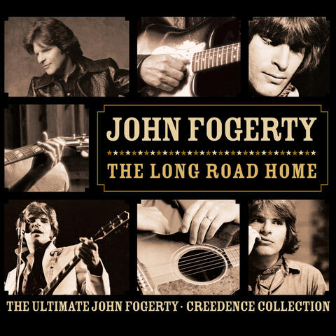 The Long Road Home - The Ultimate John Fogerty / Creedence Collection