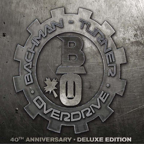 BachmanTurner Overdrive: 40th Anniversary