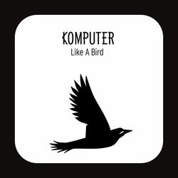 Like A Bird (Remixé Par Celluloide - Single Mix)