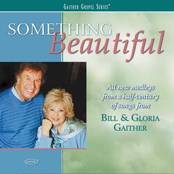 I'll Worship Only At The Feet Of Jesus / More Than Ever / I Walked Today Where Jesus Walks / Welcome Back Home (Something Beautiful (2007) Album Version)