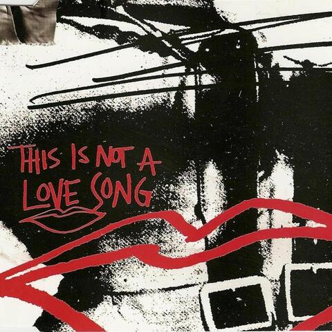This Is Not A Love Song