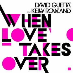When Love Takes Over (feat. Kelly Rowland)