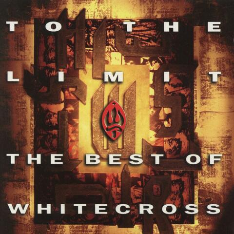 To The Limit (The Best Of)