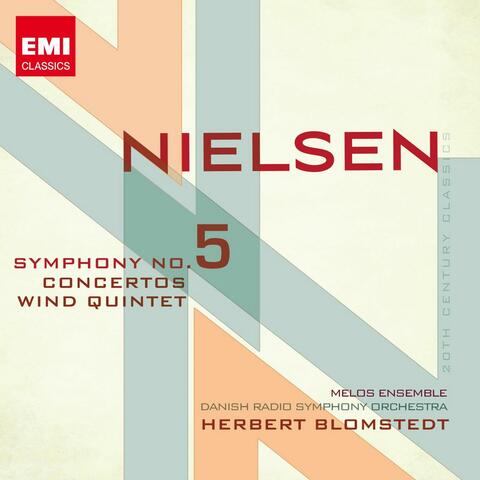Nielsen: Symphony No. 5, Concertos and Wind Quintet