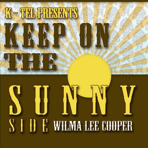 22 Wilma Lee Cooper Hits - Keep On The Sunny Side (Rerecorded Version)
