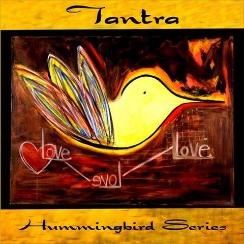 Hummingbird:  Tantra