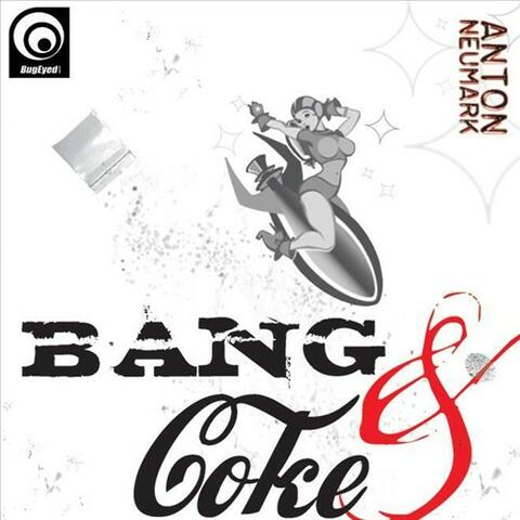 Anton Neumark - Bang And Coke