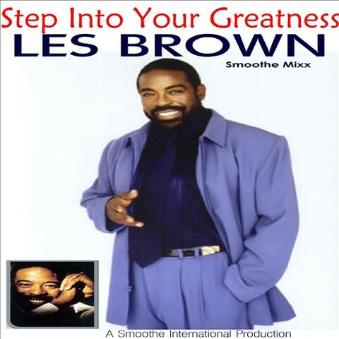 Step Into your Greatness - The Les Brown Smoothe Mixx