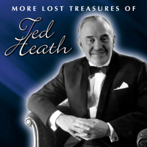 More Lost Treasures Of Ted Heath Vol. 1-2