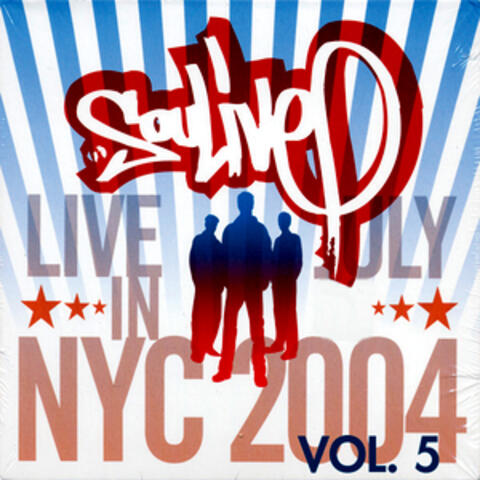 Live in NYC (July 2004), Vol. 5