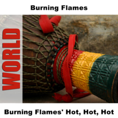 Burning Flames' Hot, Hot, Hot