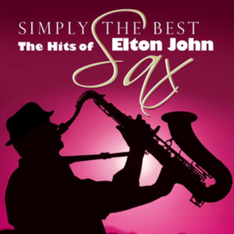 Simply The Best Sax: The Hits Of Elton John