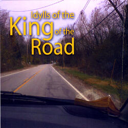 Idylls of the King of the Road