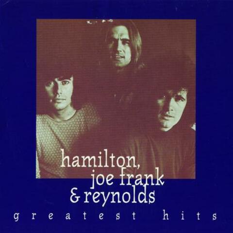 Hamilton, Joe Frank & Reynolds-Greatest Hits