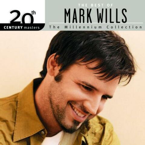 20th Century Masters/The Millennium Collection/The Best Of Mark Wills