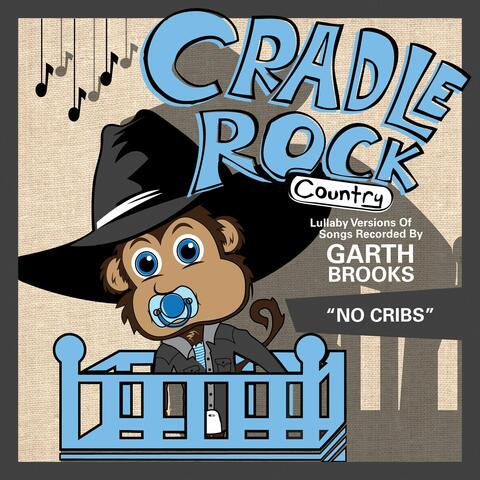 Lullaby Versions Of Songs Recorded By Garth Brooks