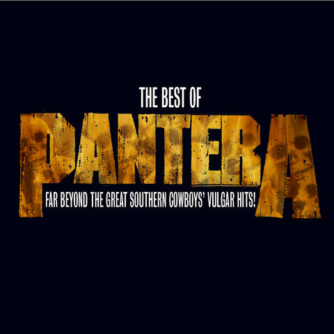 The Best of Pantera: Far Beyond the Great Southern Cowboy's Vulgar Hits