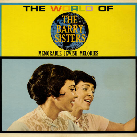 The World Of The Barry Sisters: Memorable Jewish Melodies