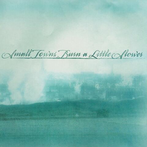 Small Towns Burn A Little Slower