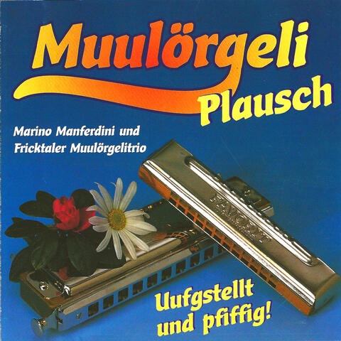 Happy Swiss Folk Music: Muulörgeli Plausch - Ufgstellt und Pfiffig