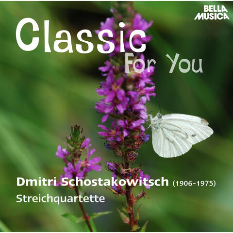 Classic for You: Schostakowitsch: Streichquartette