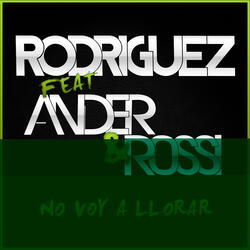 No Voy a Llorar (feat. Ander & Rossi) (Extended Mix)