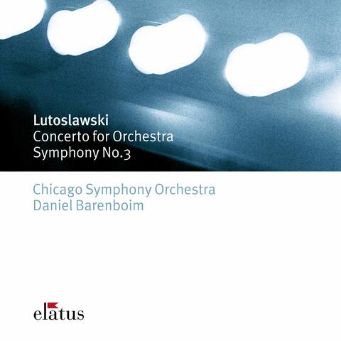 Lutoslawsky : Concerto for Orchestra & Symphony No.3