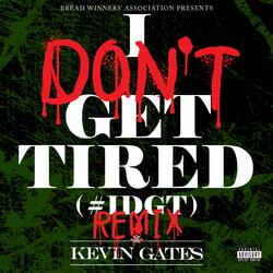 I Don't Get Tired (#IDGT)