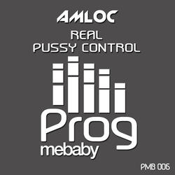 Real Pussy Control (Original Mix)