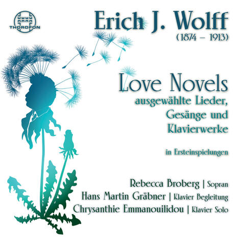 Wolff: Love Novels - Ausgewählte Lieder, Gesänge und Klavierwerke