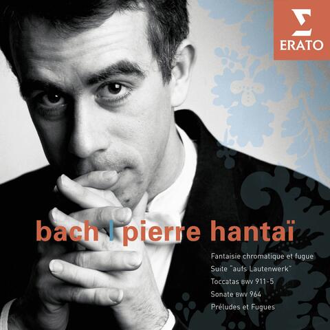 Bach: Fantaisie chromatique et fugue, Suite "Aufs Lautenwerk", Toccatas, Sonate & Préludes et Fugues