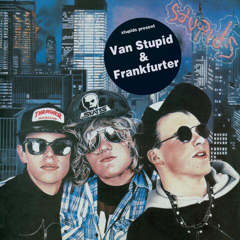 Van Stupid/Frankfurter