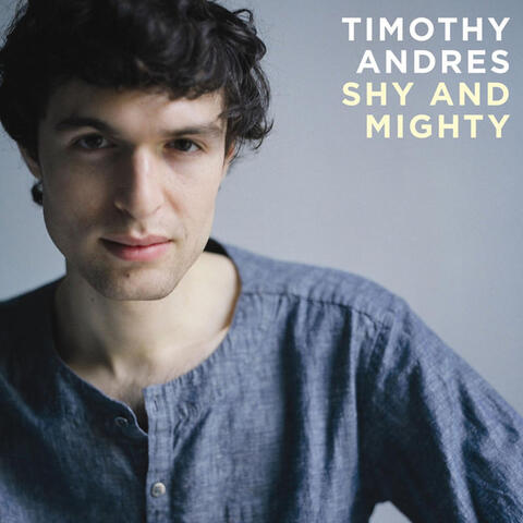 Timo Andres: Shy and Mighty