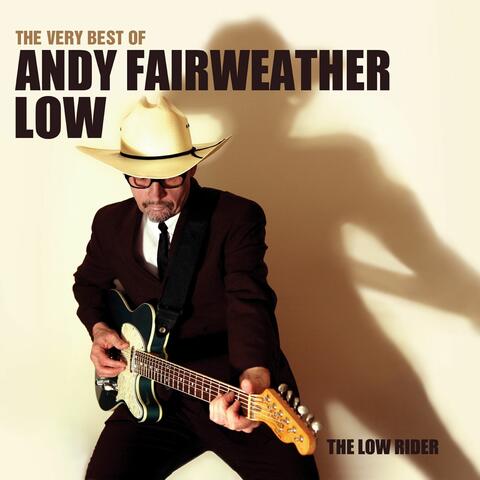 The Very Best Of Andy Fairweather Low - The Low Rider